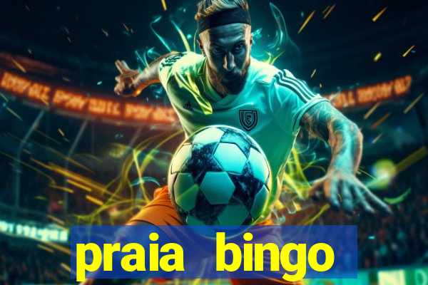 praia bingo dinheiro infinito 2022